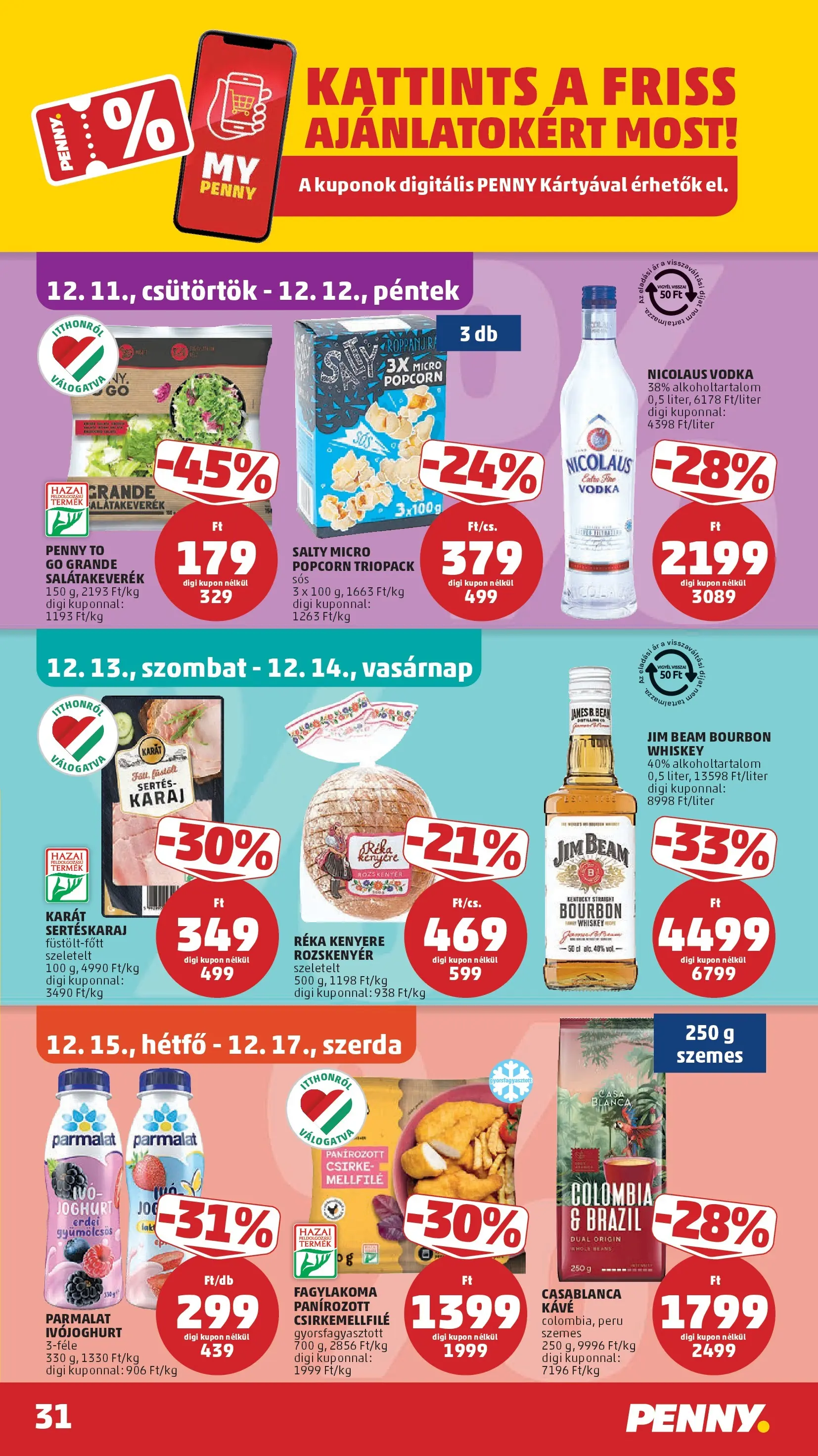 PENNY - Pennymarket újság érvényessége -2025.12.17-ig: 2025.12.10.-tól lapozható | Oldal: 31 | Termékek: Ivójoghurt, Sertéskaraj, Rozskenyér, Kávé