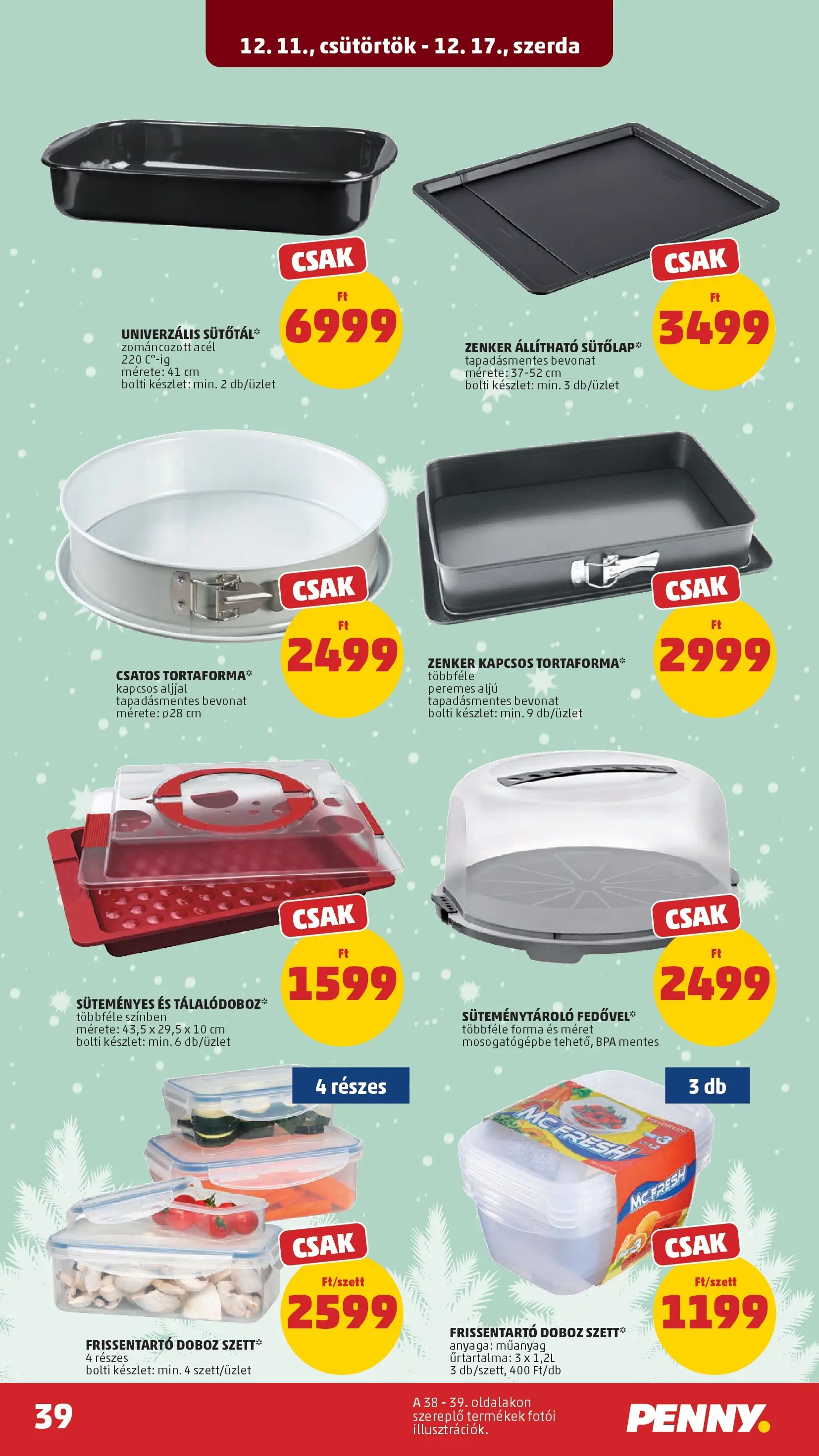 PENNY - Pennymarket újság érvényessége -2025.12.17-ig: 2025.12.10.-tól lapozható | Oldal: 39 | Termékek: Tortaforma, Doboz, Frissentartó doboz