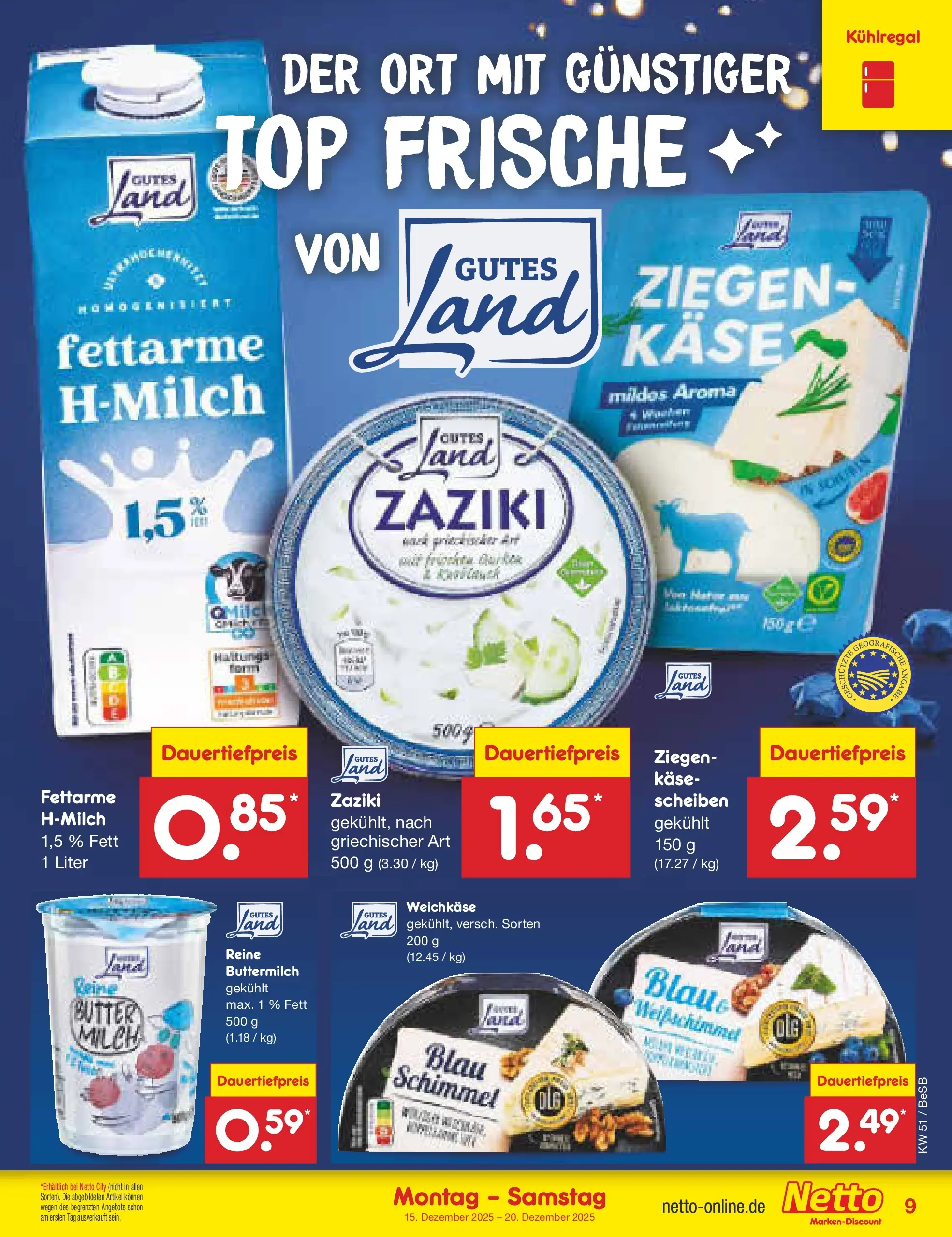 Netto Marken-Discount prospekt Kremmen (ab 15.12.2025) » Angebote | Seite: 9 | Produkte: Buttermilch, Milch, Butter, Käse Netto Marken-Discount prospekt Kremmen (ab 15.12.2025) » Angebote | Seite: 9 | Produkte: Buttermilch, Milch, Butter, Käse