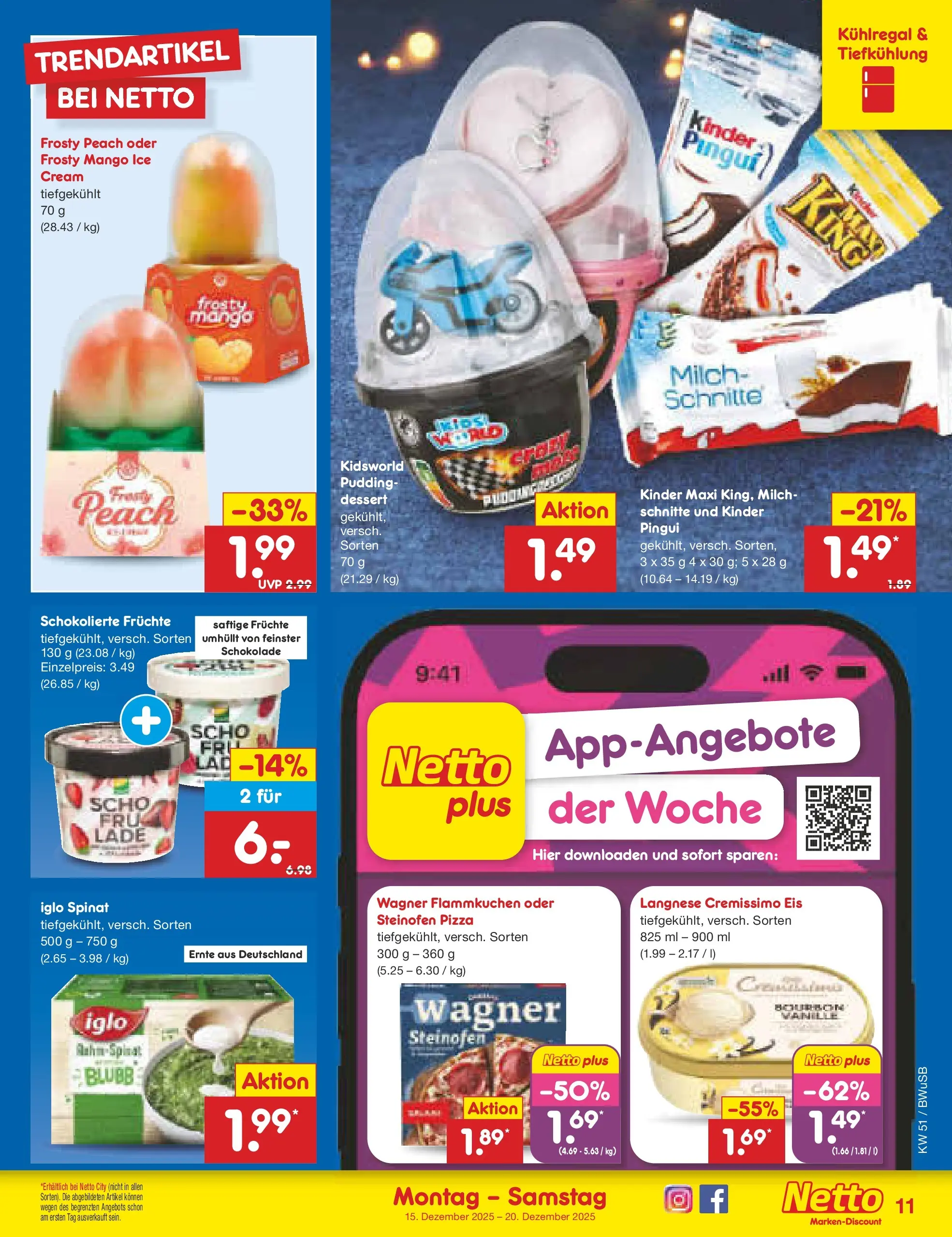 Netto Marken-Discount prospekt Stemwede-Dielingen (ab 14.12.2025) » Angebote | Seite: 11 | Produkte: Langnese, Iglo, Pudding, Eis Netto Marken-Discount prospekt Stemwede-Dielingen (ab 14.12.2025) » Angebote | Seite: 11 | Produkte: Langnese, Iglo, Pudding, Eis