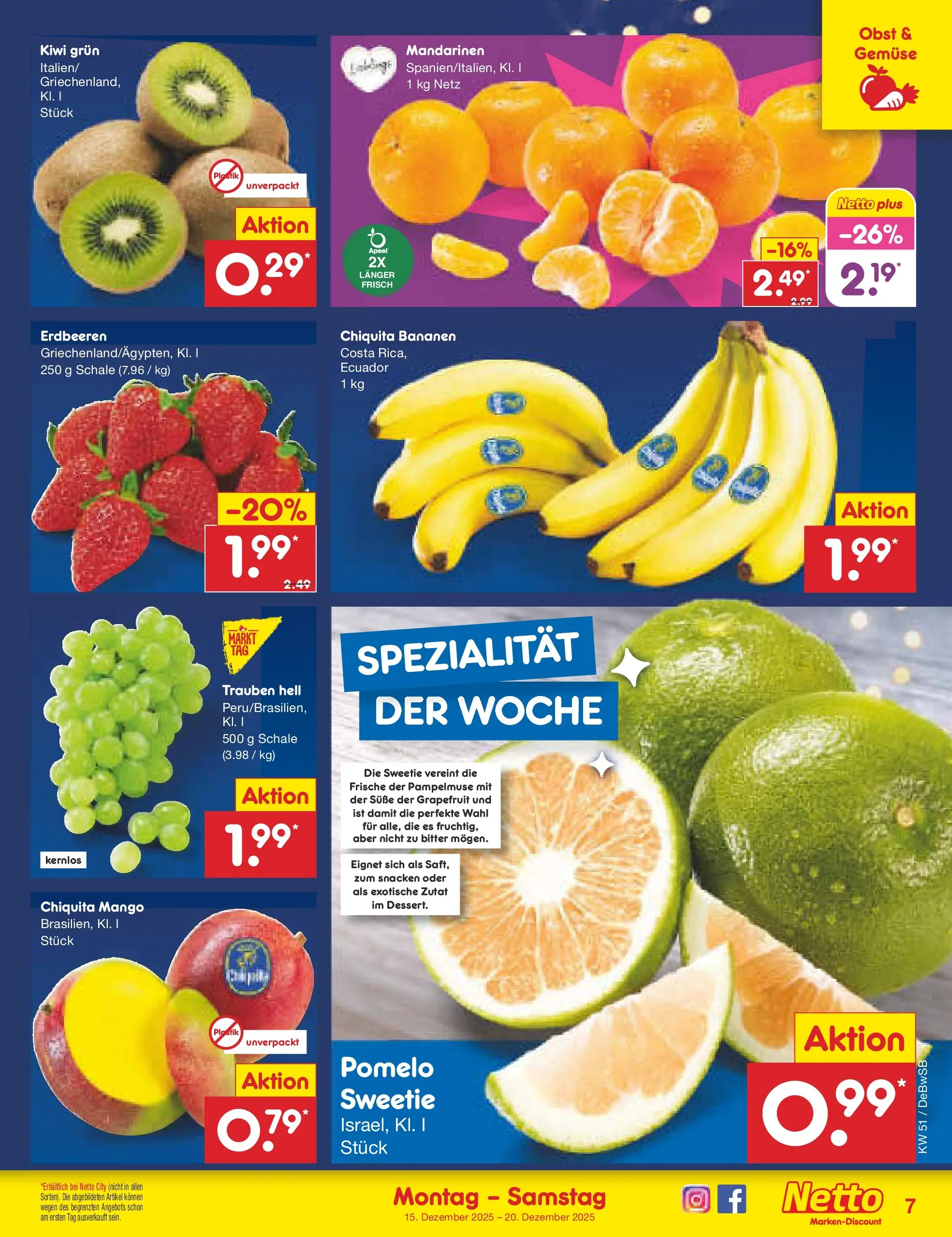Netto Marken-Discount prospekt Waiblingen-Bittenfeld (ab 15.12.2025) » Angebote | Seite: 7 | Produkte: Trauben, Grapefruit, Obst, Mango Netto Marken-Discount prospekt Waiblingen-Bittenfeld (ab 15.12.2025) » Angebote | Seite: 7 | Produkte: Trauben, Grapefruit, Obst, Mango