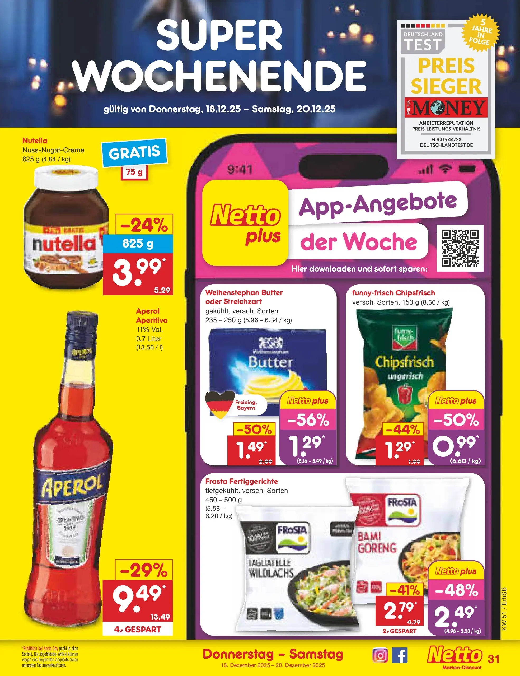 Netto Marken-Discount prospekt Metten (ab 15.12.2025) » Angebote | Seite: 39 | Produkte: Weihenstephan butter, Frosta, Nutella, Aperol Netto Marken-Discount prospekt Metten (ab 15.12.2025) » Angebote | Seite: 39 | Produkte: Weihenstephan butter, Frosta, Nutella, Aperol
