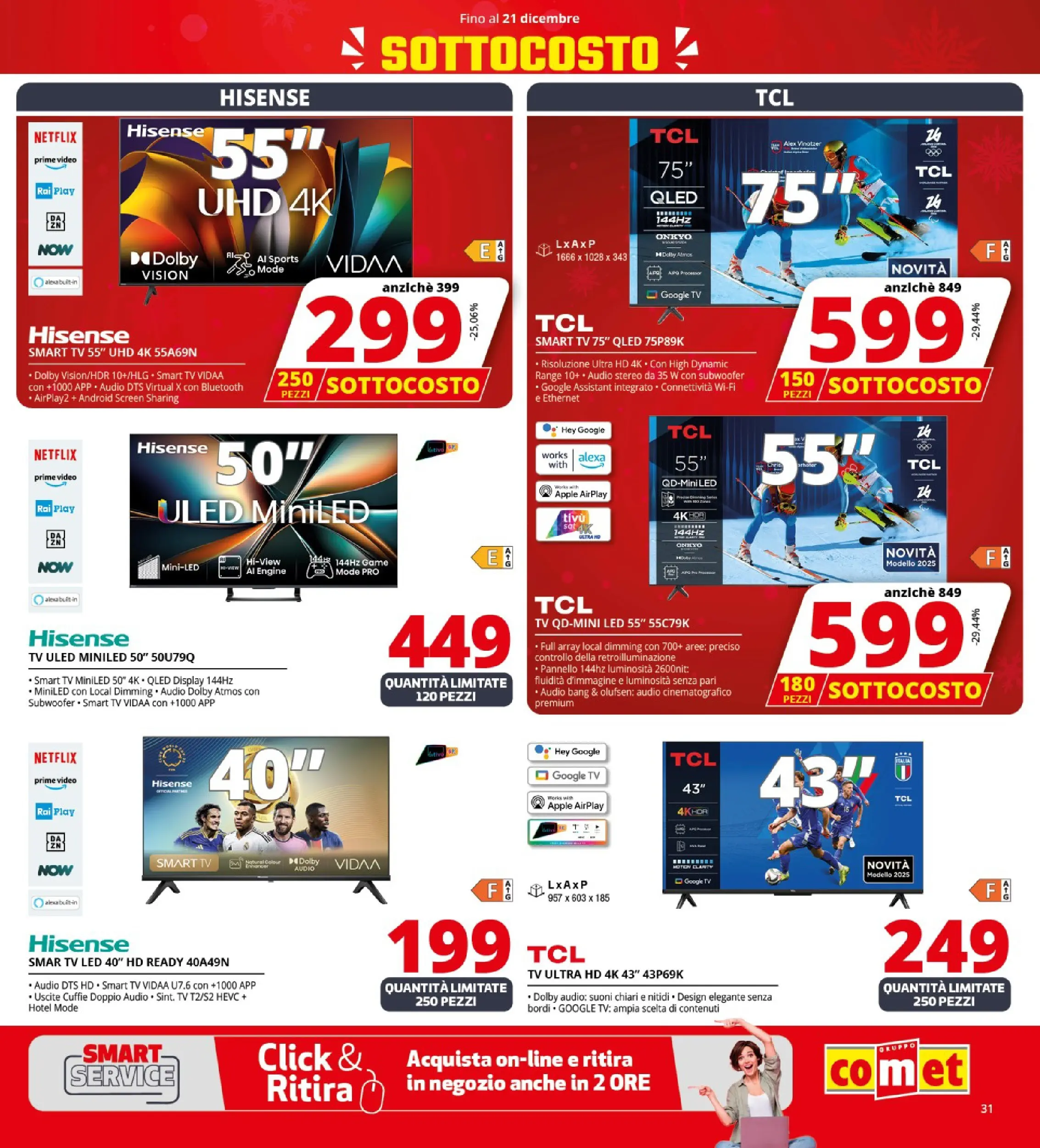 Nuovo Comet - SOTTOCOSTO da Comet! dal 11/12/2025 > offerte anteprima 🛍️ | Pagina: 31 | Prodotti: smart TV, TV, Video, Cuffie