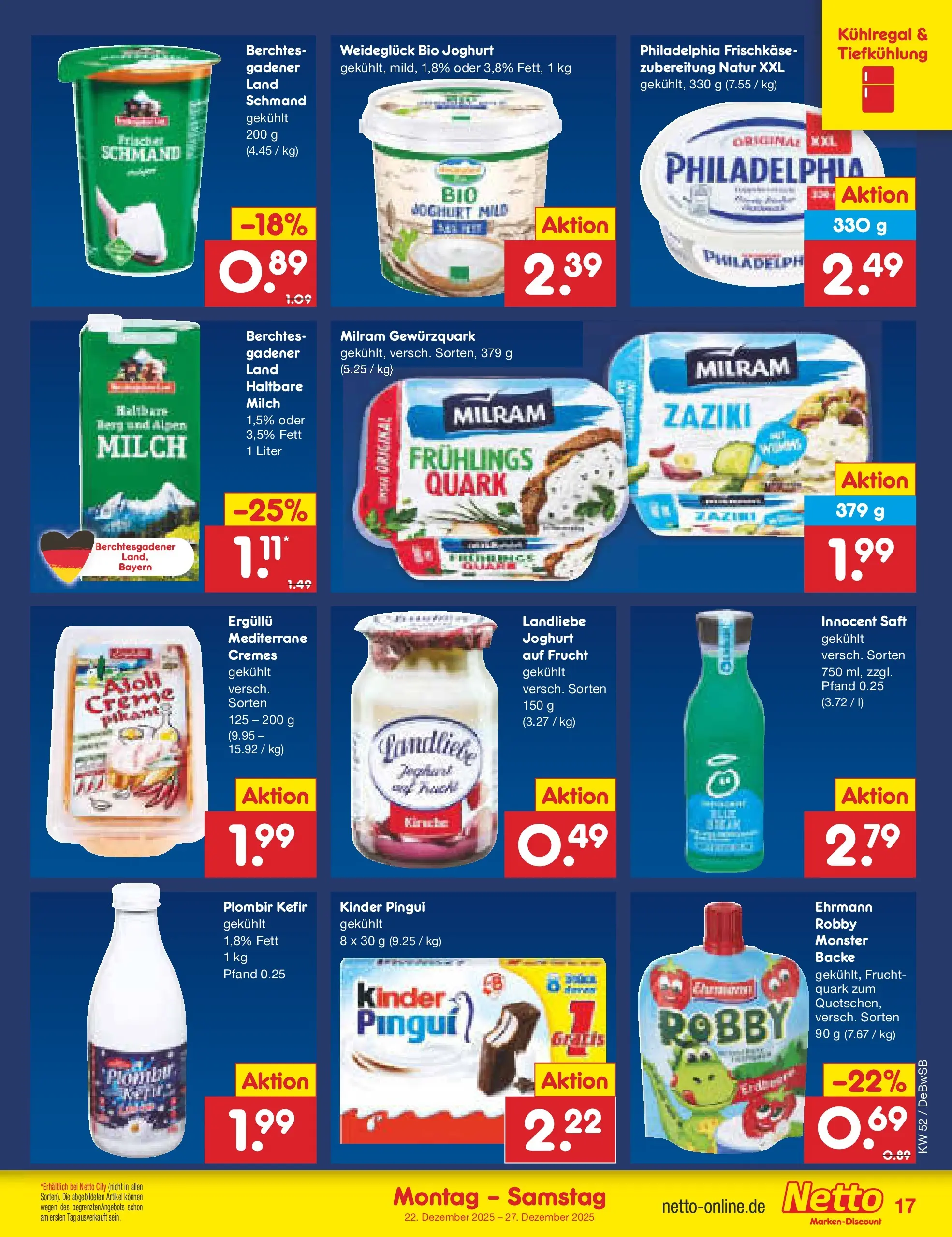 Netto Marken-Discount prospekt Waiblingen-Bittenfeld (ab 22.12.2025) » Angebote | Seite: 17 | Produkte: Joghurt, Milram, Saft, Frischkase Netto Marken-Discount prospekt Waiblingen-Bittenfeld (ab 22.12.2025) » Angebote | Seite: 17 | Produkte: Joghurt, Milram, Saft, Frischkase