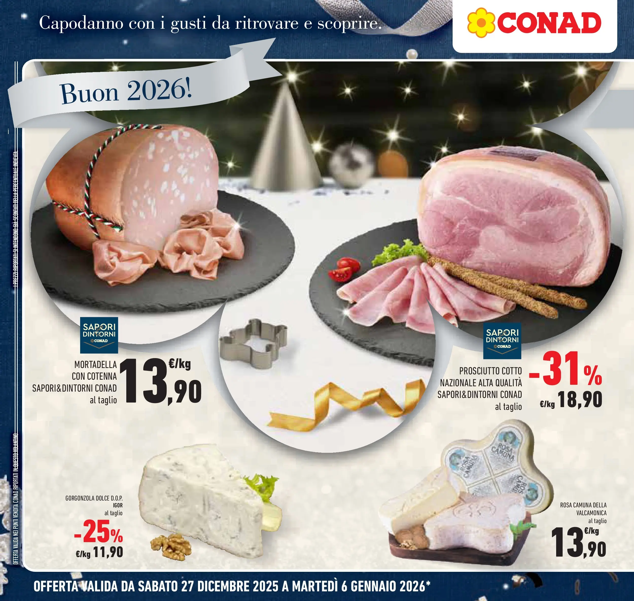 Volantino Conad dal 26/12/2025 > Anteprima | Pagina: 12 | Prodotti: Prosciutto Cotto, Prosciutto, Mortadella, Gorgonzola