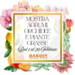 Bardin Garden Store Mostra agrumi, orchidee e piante grasse - al 20.02.2026
