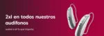 Amplifon 2x1 en todos nuestros aud&iacute;fonos - hasta el 12.02.2026