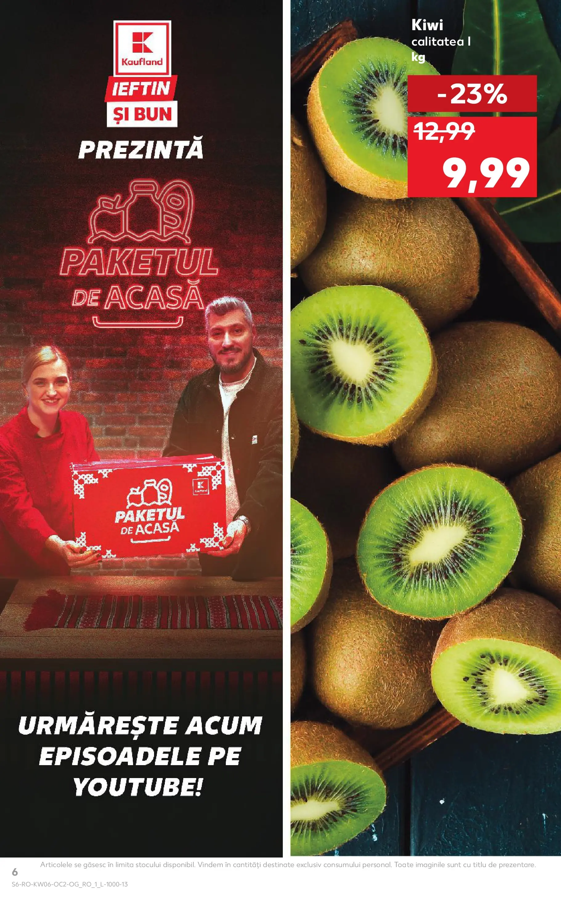 Catalog Kaufland - Viseu de Sus 04.02.2026 - Revista si Oferta | Pagină: 6 | Produse: Kiwi