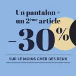 Naf Naf Un pantalon + un 2&egrave;me article : -30% sur le moins cher des deux - au 08.03.2026