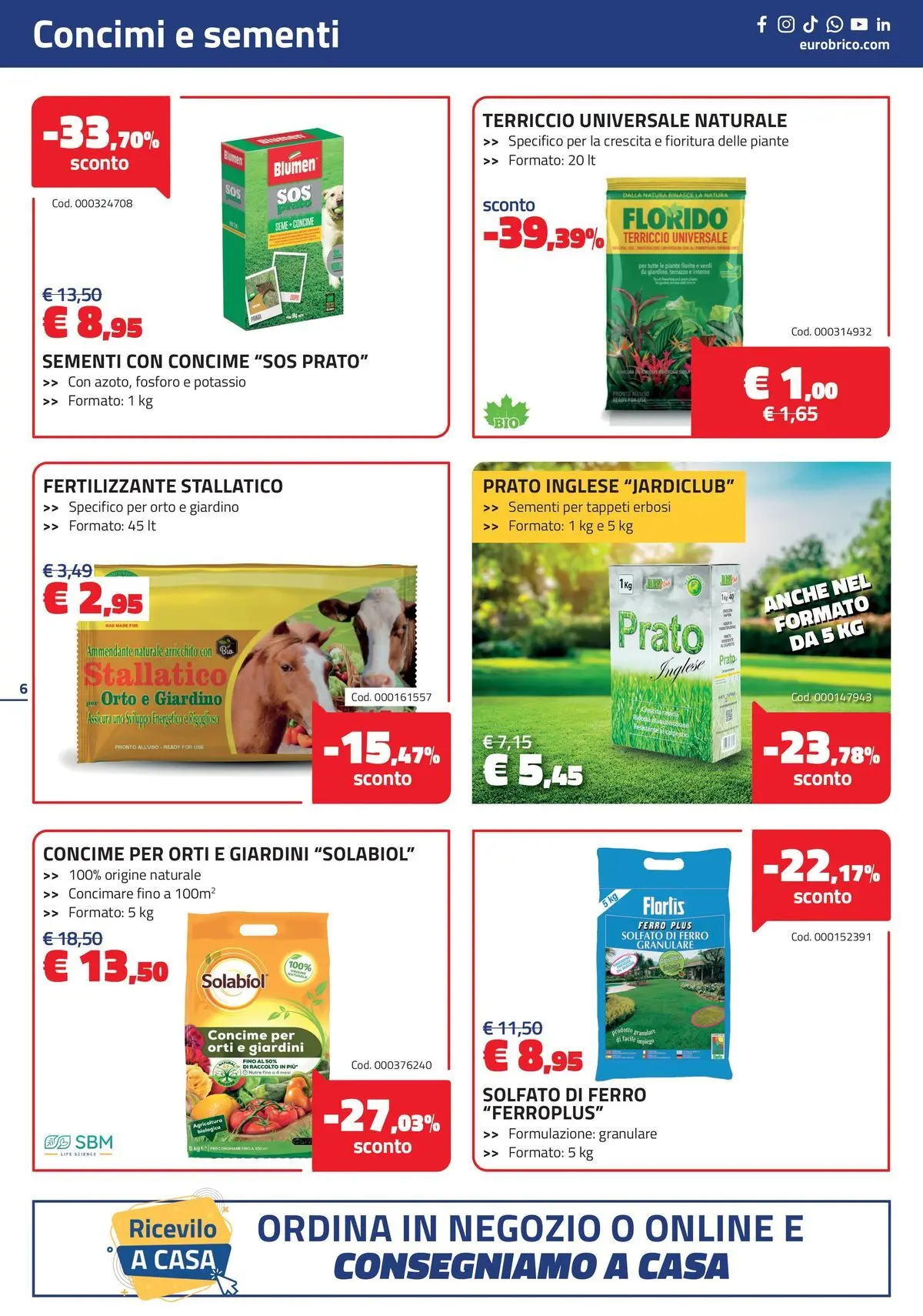 Nuovo Eurobrico - Offerte che fioriscono dal 18/03/2026 > offerte anteprima 🛍️ | Pagina: 6 | Prodotti: Concime, Terriccio