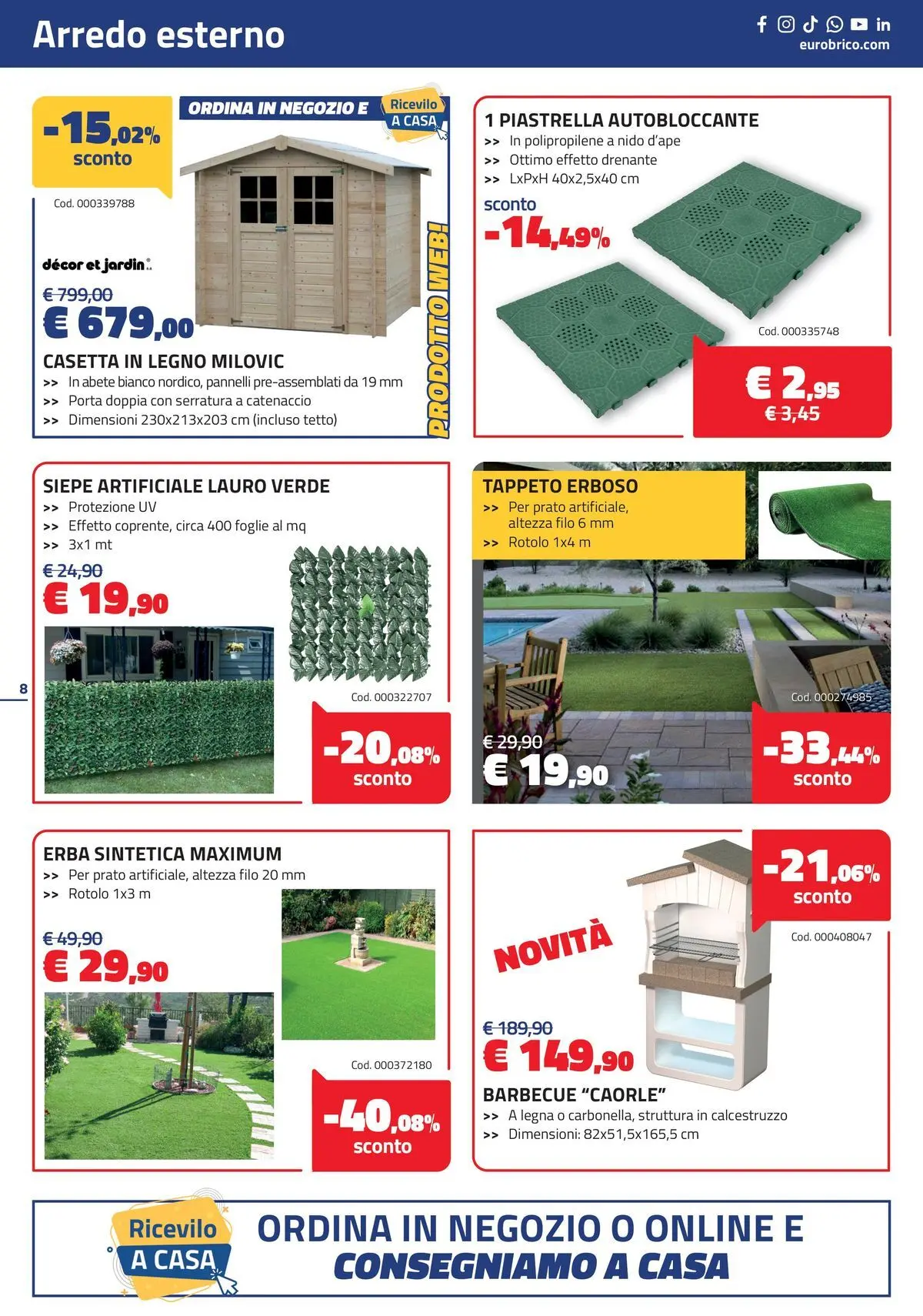 Nuovo Eurobrico - Offerte che fioriscono dal 18/03/2026 > offerte anteprima 🛍️ | Pagina: 8 | Prodotti: Barbecue, Tappeto