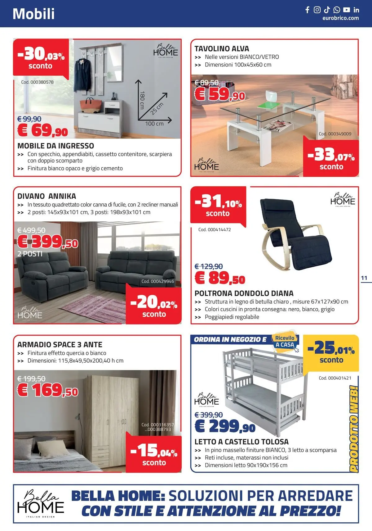Nuovo Eurobrico - Offerte che fioriscono dal 18/03/2026 > offerte anteprima 🛍️ | Pagina: 11 | Prodotti: Poggiapiedi, Mobile, Scarpiera, Divano
