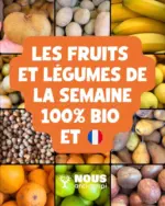 Nous anti gaspi Les fruits et l&eacute;gumes de semaine 100% bio - au 20.03.2026