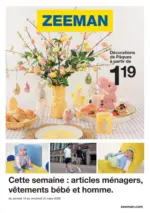 Zeeman Cette semaine : articles m&eacute;nagers, v&ecirc;tements b&eacute;b&eacute; et homme. - au 20.03.2026