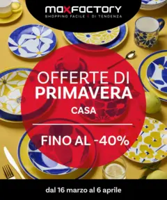 Anteprima del volantino Max Factory - Offerte di Primavera valido a partire dal 15.03.2026