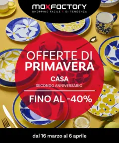 Anteprima del volantino Max Factory - Offerte di Primavera valido a partire dal 15.03.2026