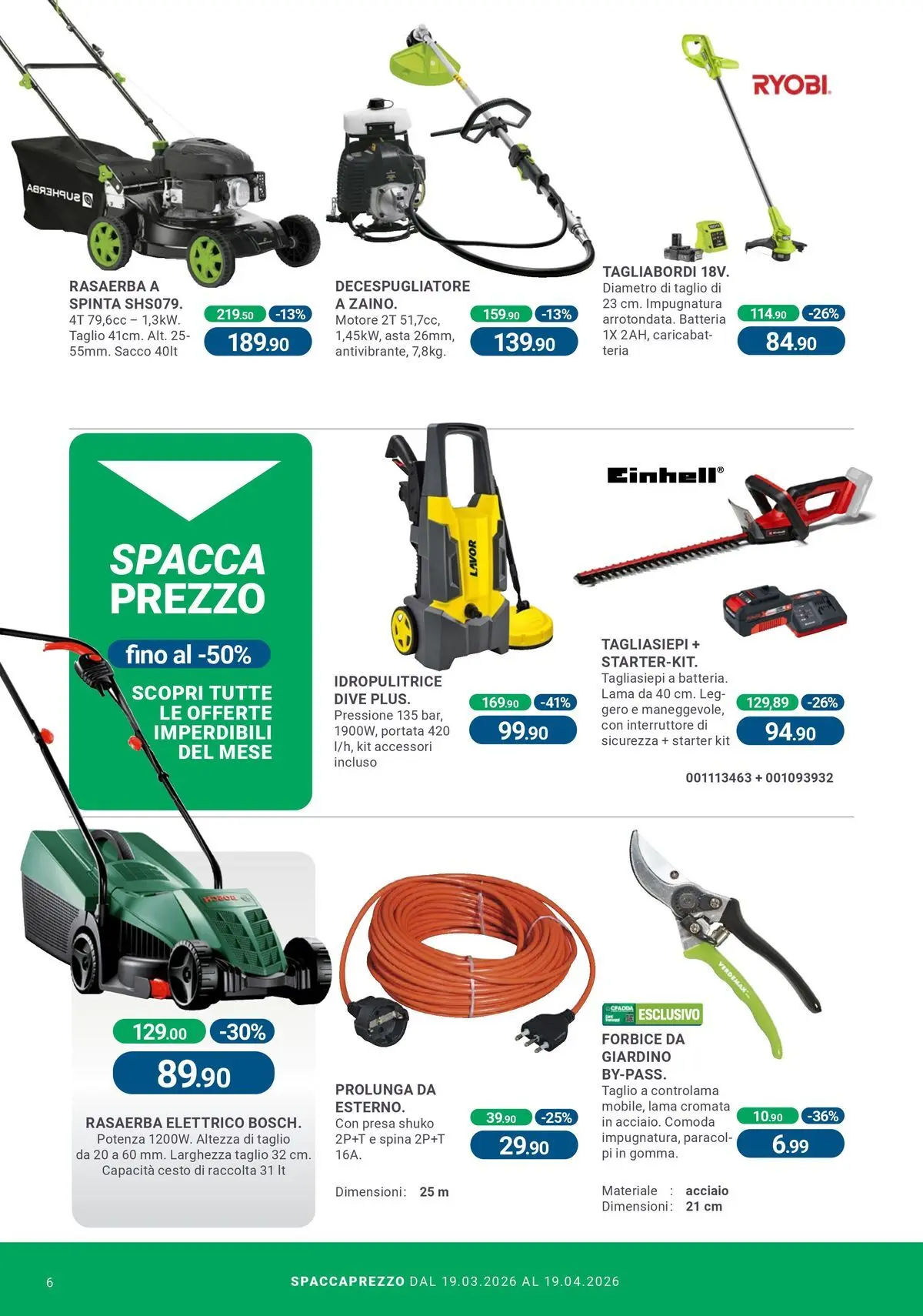 Nuovo CFadda - Spacca Prezzo! dal 19/03/2026 > offerte anteprima 🛍️ | Pagina: 6 | Prodotti: Decespugliatore, Idropulitrice, Presa, Batteria
