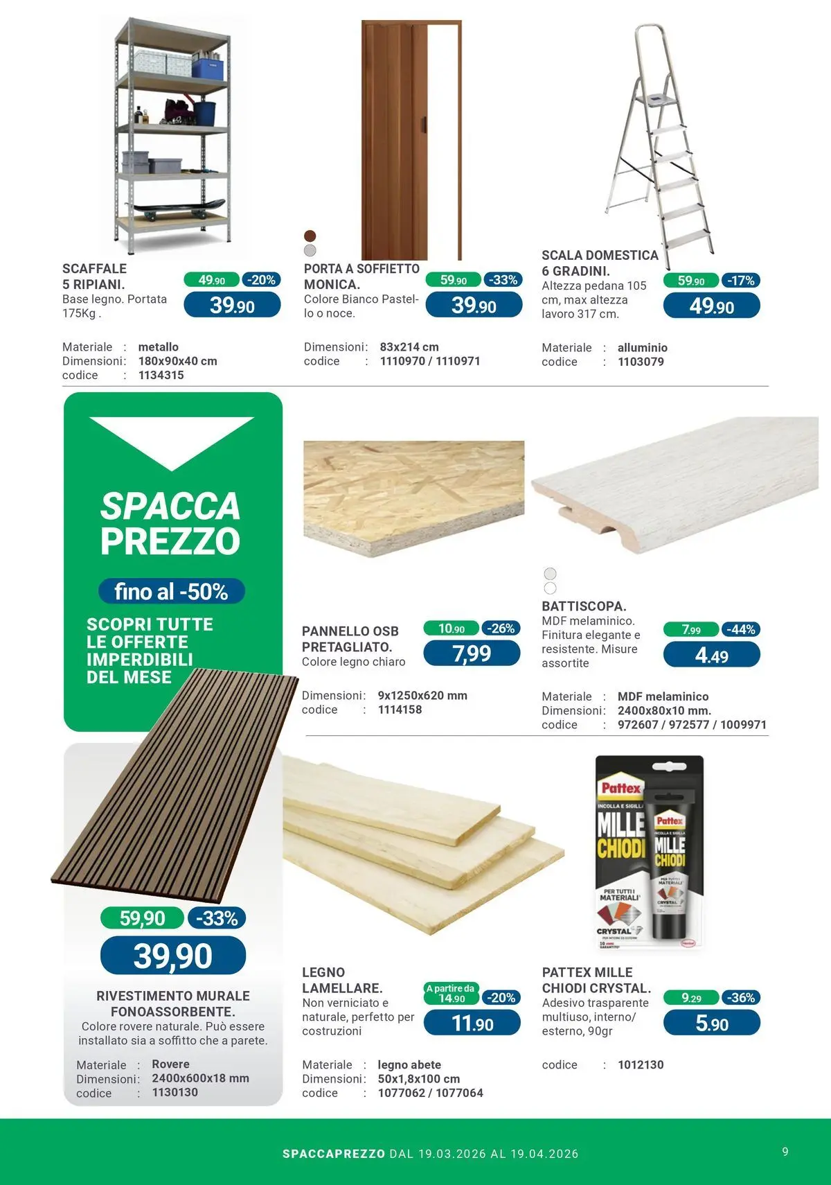 Nuovo CFadda - Spacca Prezzo! dal 19/03/2026 > offerte anteprima 🛍️ | Pagina: 9 | Prodotti: Chiodi, Scaffale, Scala, Alluminio