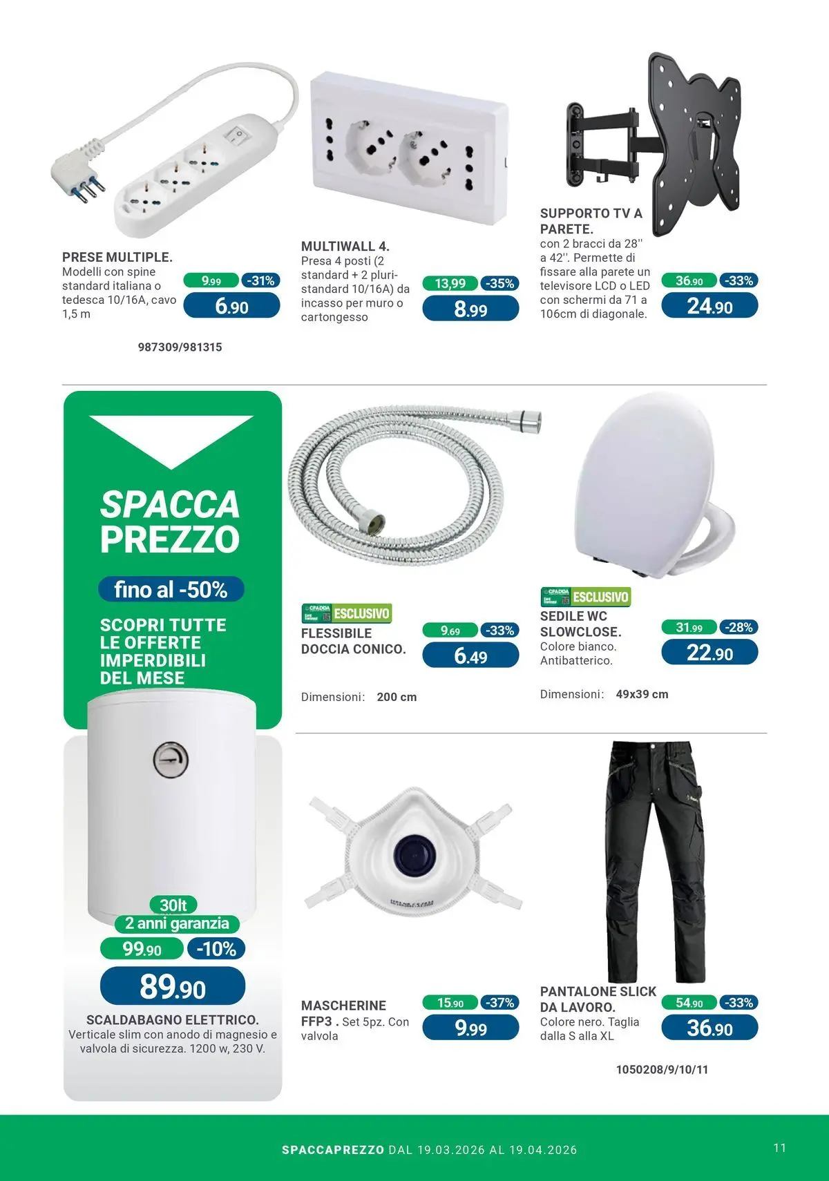 Nuovo CFadda - Spacca Prezzo! dal 19/03/2026 > offerte anteprima 🛍️ | Pagina: 11 | Prodotti: Scaldabagno, Cavo, Presa, WC