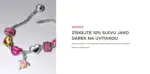 Pandora Z&Iacute;SKEJTE 10% SLEVU JAKO D&Aacute;REK NA UV&Iacute;TANOU &ndash; do 07.04.2026