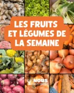 Nous anti gaspi Les fruits et l&eacute;gumes de semaine - au 30.03.2026