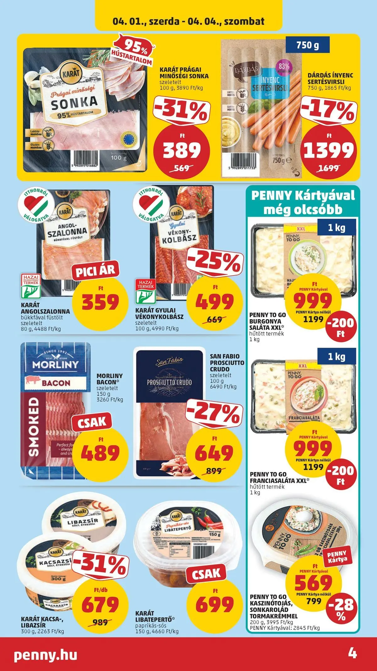 PENNY - Penny újság érvényessége 2026.04.08-ig: 2026.03.31.-tól lapozható | Oldal: 4 | Termékek: Prosciutto crudo, Angolszalonna, Libazsír, Libatepertő