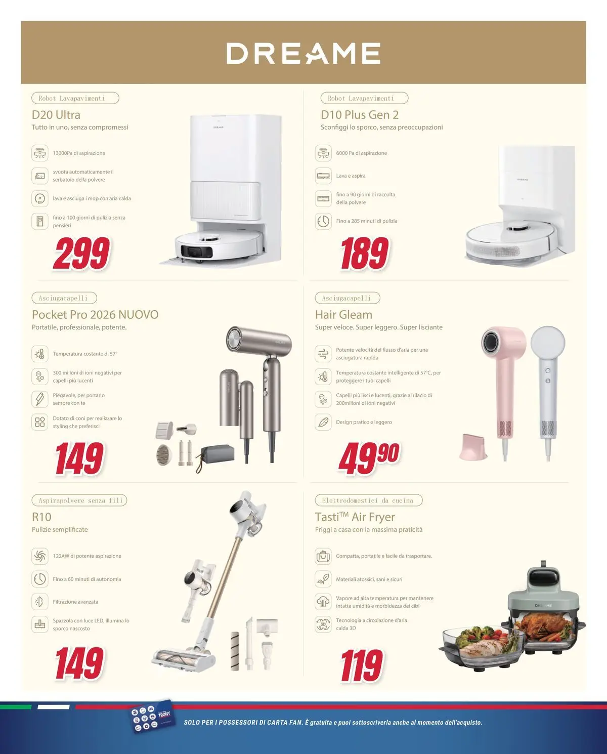 ﻿Trony volantino dal ﻿01/04/2026﻿ > ﻿Anteprima | Pagina: 19 | Prodotti: Spazzola, Tè, Aspirapolvere senza fili, Robot