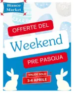 Bianco Market Offerte del weekend pre Pasqua - al 04.04.2026