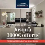 Cuisines R&eacute;f&eacute;rences PROLONGATIONS - Jusqu'&agrave; 3000&euro; offerts - au 30.04.2026