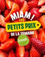 Fresh MIAM, LES PETITS PRIX DE LA SEMAINE - au 13.04.2026