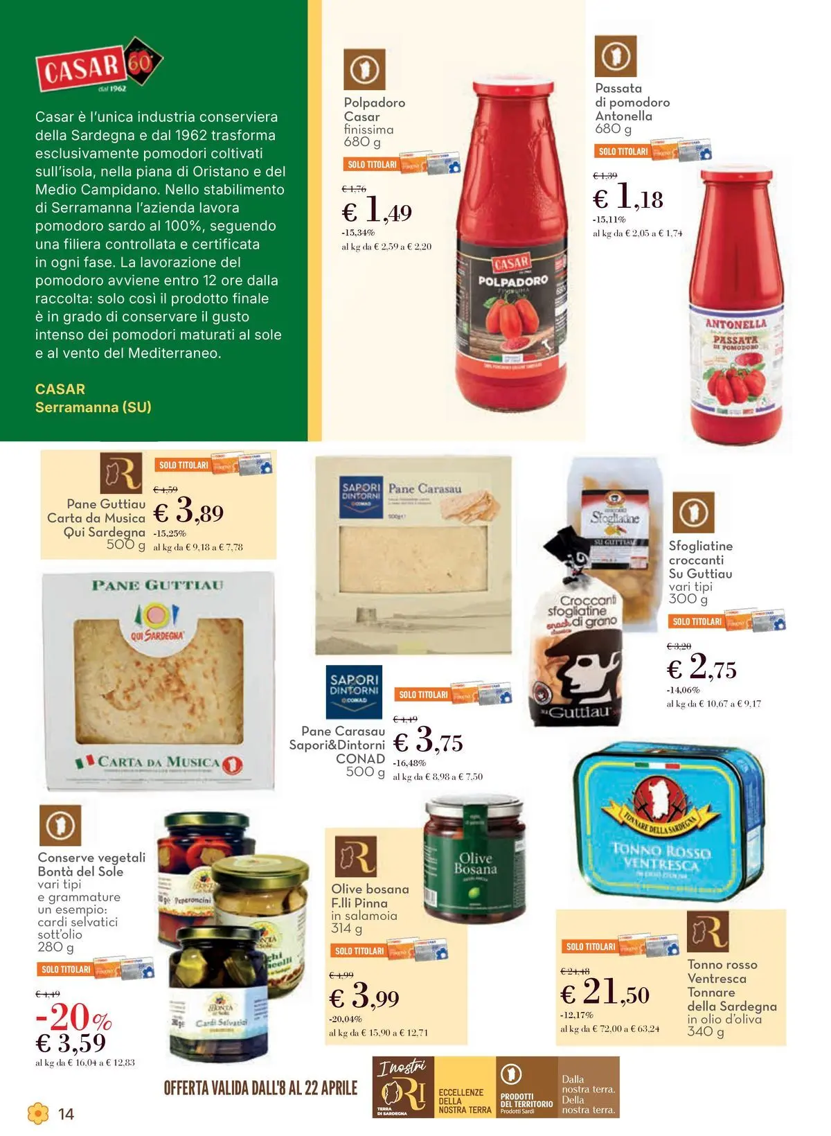 Nuovo Offerte - Localismo Sardegna dal 08/04/2026 > offerte anteprima 🛍️ | Pagina: 14 | Prodotti: Olio, Olive, Passata di pomodoro, Terra