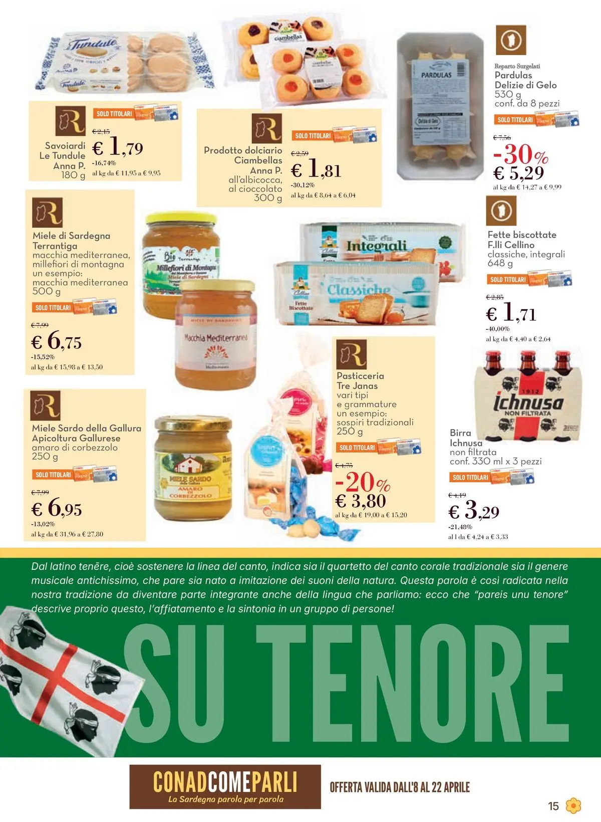 Nuovo Offerte - Localismo Sardegna dal 08/04/2026 > offerte anteprima 🛍️ | Pagina: 15 | Prodotti: Birra, Fette biscottate, Miele, Savoiardi