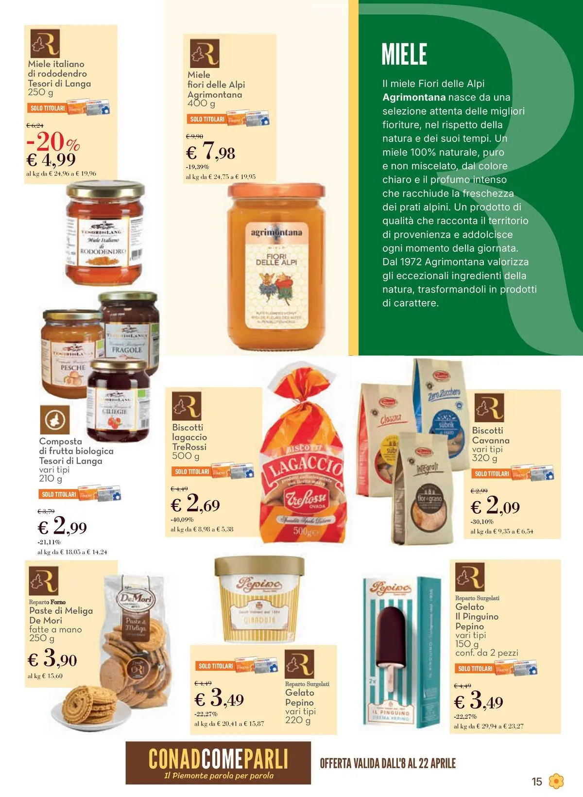 Nuovo Offerte - Localismo Piemonte dal 08/04/2026 > offerte anteprima 🛍️ | Pagina: 15 | Prodotti: Biscotti, Frutta, Forno, Profumo