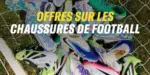SportsDirect.com Bons Plans : Chaussures de Foot - au 03.05.2026