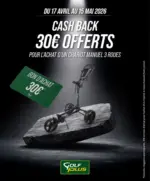 Golf Plus Profitez du retour des beaux jours pour vous &eacute;quiper. B&eacute;n&eacute;ficiez de 30&euro; de Cash Back pour tout achat d'un chariot de golf manuel 3 roues. - au 15.05.2026