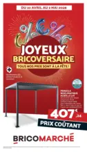 Bricomarch&eacute; Joyeux Bricoversaire tous nos prix sont &agrave; la f&ecirc;te ! - au 02.05.2026