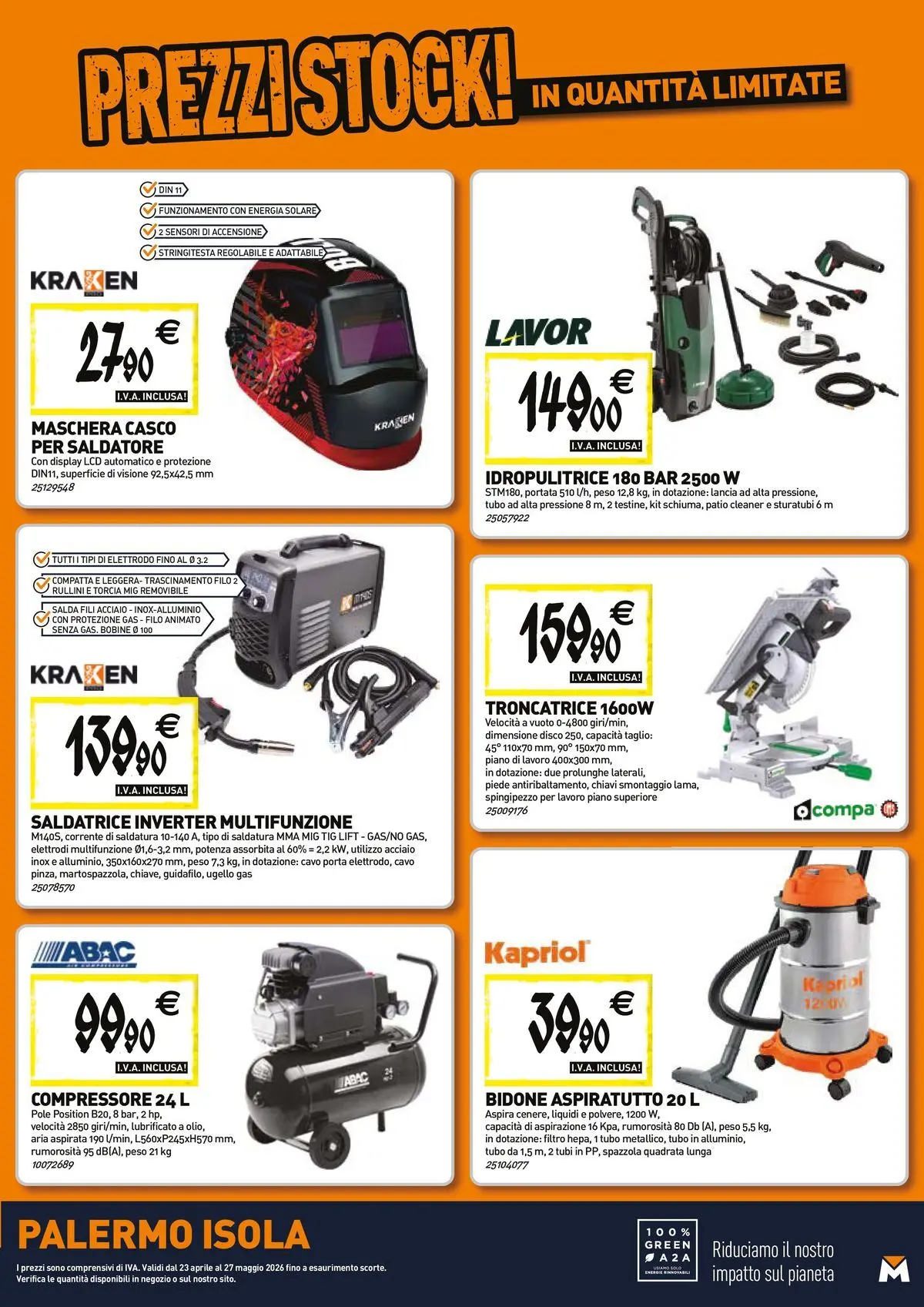 Nuovo TECNOMAT - Straordinari prezzi stock! dal 23/04/2026 > offerte anteprima 🛍️ | Pagina: 19 | Prodotti: Compressore, Torcia, Idropulitrice, Saldatrice