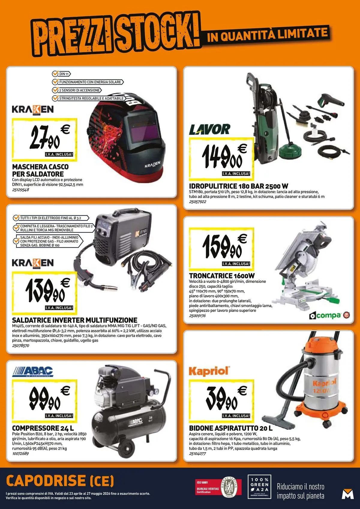 Nuovo TECNOMAT - Straordinari prezzi stock! dal 23/04/2026 > offerte anteprima 🛍️ | Pagina: 19 | Prodotti: Tubo, Idropulitrice, Cavo, Disco