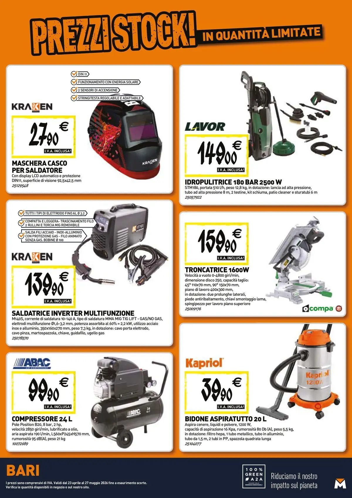 Nuovo TECNOMAT - Straordinari prezzi stock! dal 23/04/2026 > offerte anteprima 🛍️ | Pagina: 19 | Prodotti: Spazzola, Torcia, Idropulitrice, Saldatrice