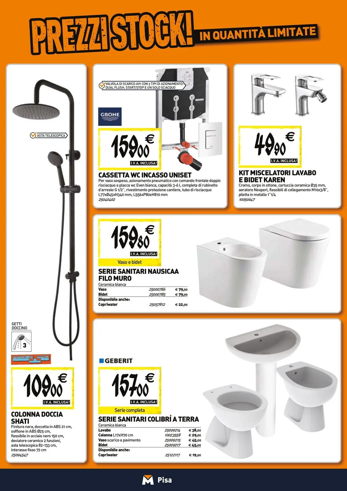 Nuovo TECNOMAT - Straordinari prezzi stock! dal 23/04/2026 > offerte anteprima 🛍️ | Pagina: 5 | Prodotti: Tubo, WC, Doccia, Vaso