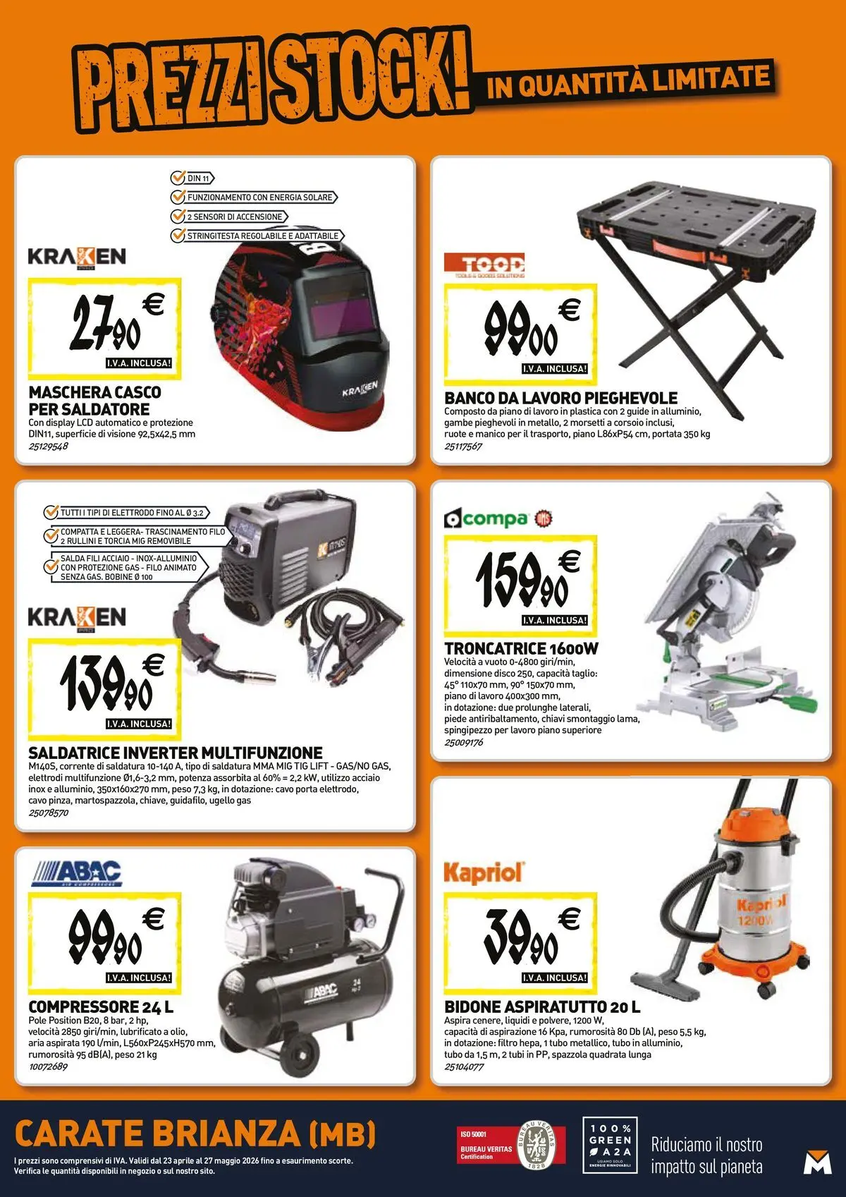 Nuovo TECNOMAT - Straordinari prezzi stock! dal 23/04/2026 > offerte anteprima 🛍️ | Pagina: 20 | Prodotti: Spazzola, Maschera, Cavo, Saldatrice