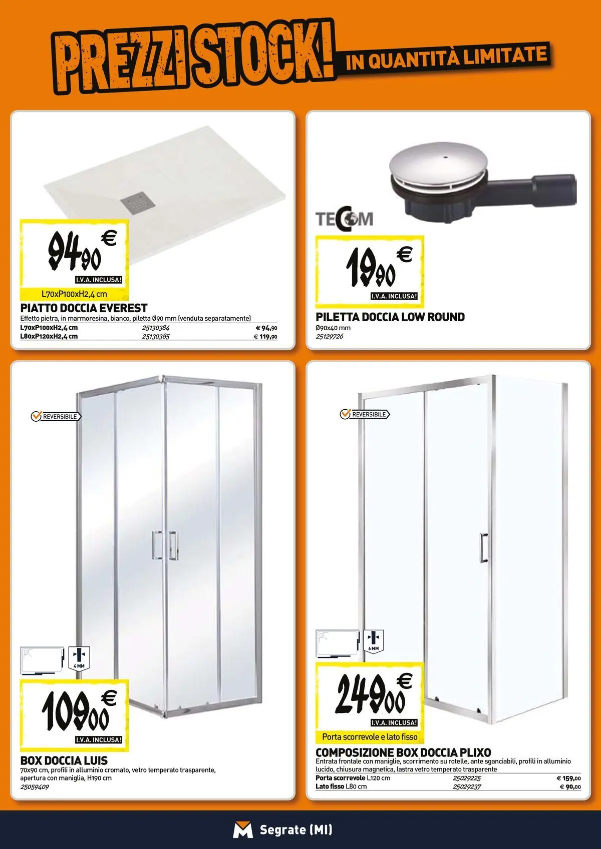 Nuovo TECNOMAT - Straordinari prezzi stock! dal 23/04/2026 > offerte anteprima 🛍️ | Pagina: 2 | Prodotti: Box doccia, Piatto, Alluminio, Doccia
