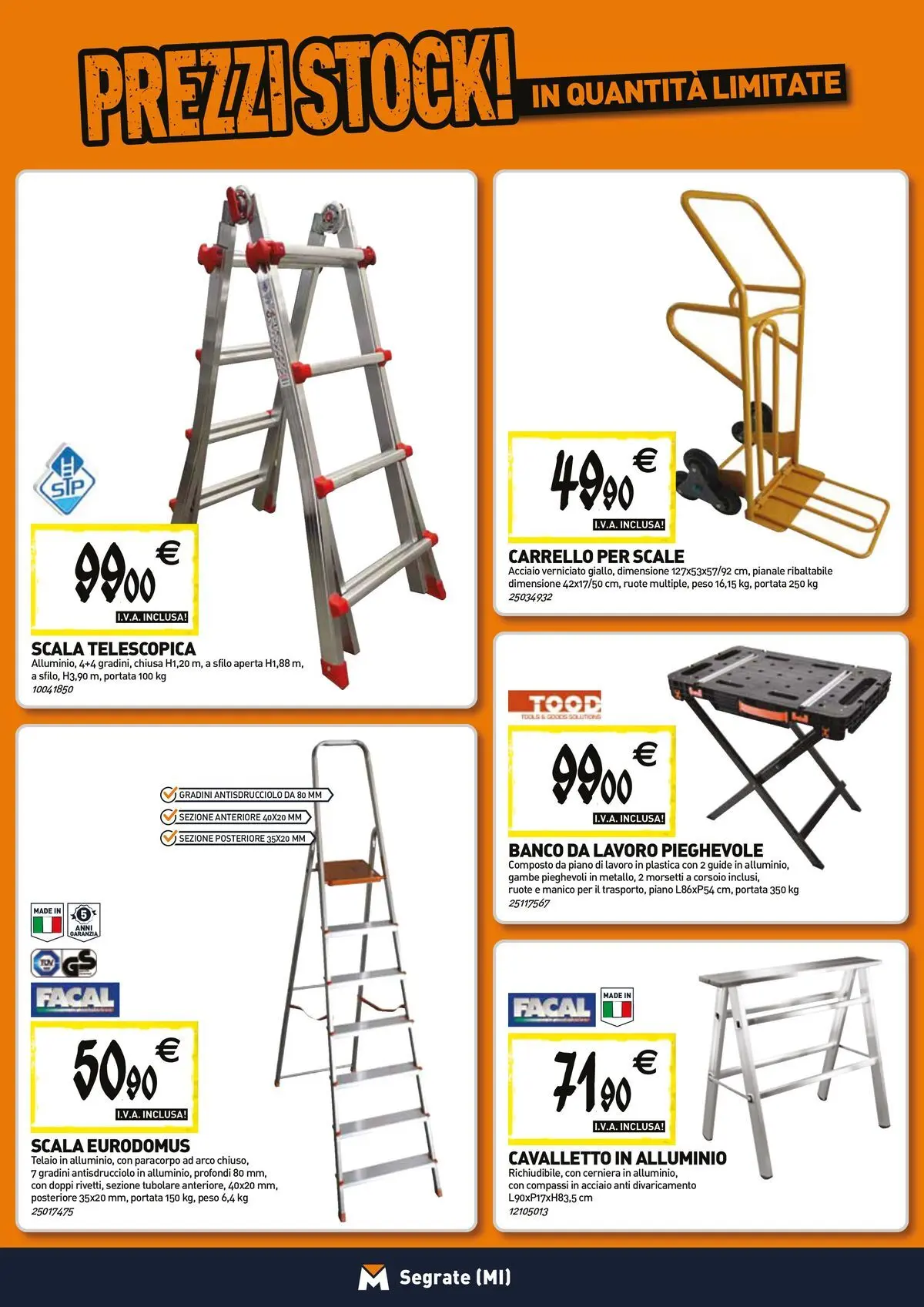 Nuovo TECNOMAT - Straordinari prezzi stock! dal 23/04/2026 > offerte anteprima 🛍️ | Pagina: 14 | Prodotti: Carrello, Scala, Alluminio