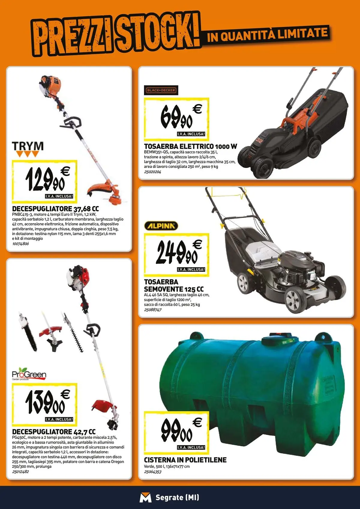 Nuovo TECNOMAT - Straordinari prezzi stock! dal 23/04/2026 > offerte anteprima 🛍️ | Pagina: 17 | Prodotti: Tagliasiepi, Decespugliatore, Disco, Alluminio