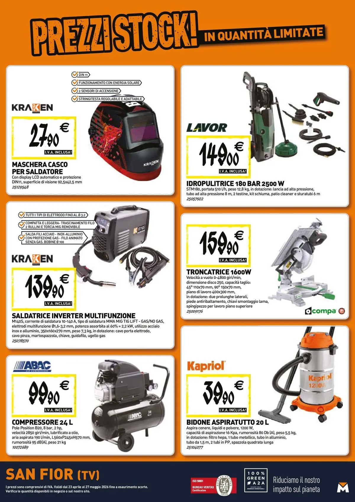 Nuovo TECNOMAT - Straordinari prezzi stock! dal 23/04/2026 > offerte anteprima 🛍️ | Pagina: 19 | Prodotti: Maschera, Compressore, Tubo, Idropulitrice