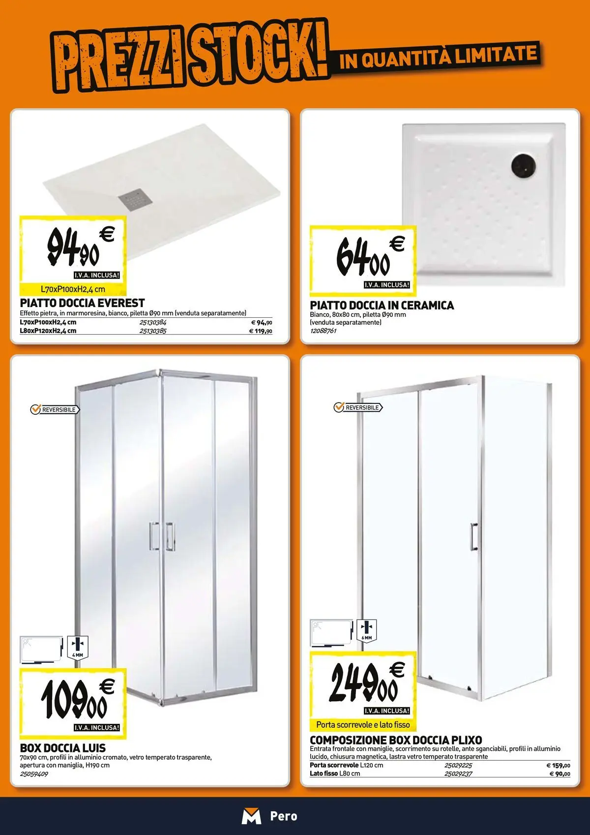 Nuovo TECNOMAT - Straordinari prezzi stock! dal 23/04/2026 > offerte anteprima 🛍️ | Pagina: 2 | Prodotti: Box doccia, Piatto, Alluminio, Doccia