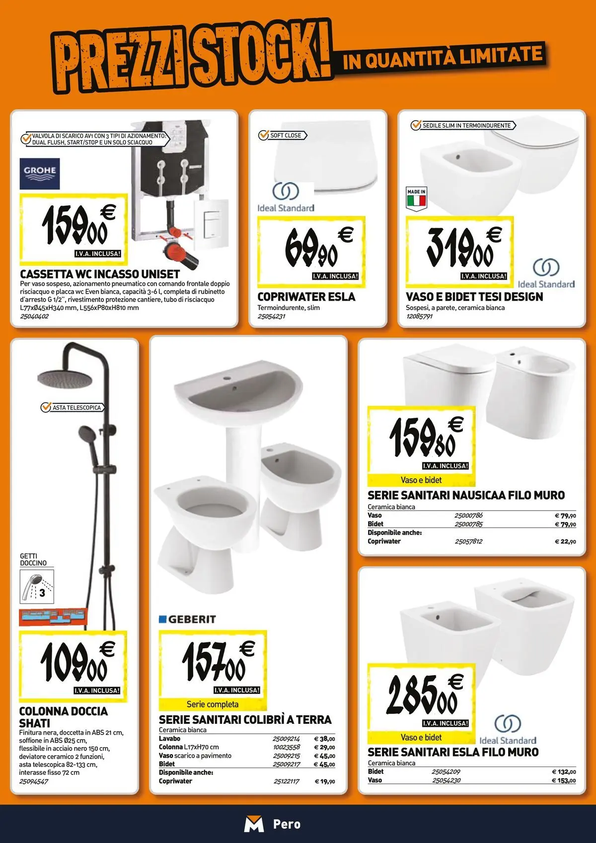 Nuovo TECNOMAT - Straordinari prezzi stock! dal 23/04/2026 > offerte anteprima 🛍️ | Pagina: 5 | Prodotti: Tubo, WC, Doccia, Vaso