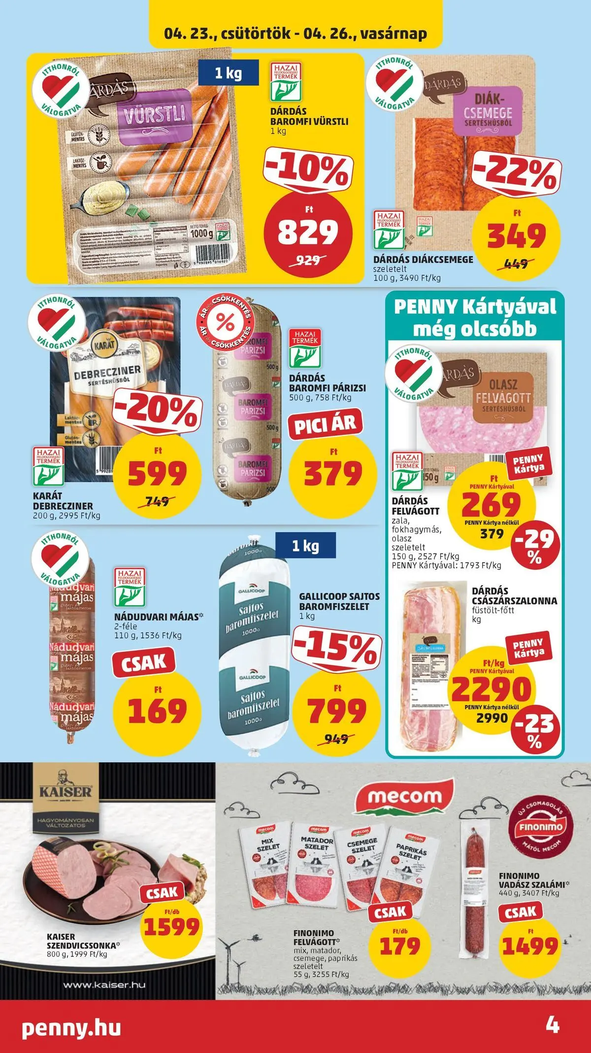 Penny aktuális akciós újság: 2026.04.23.-tól lapozható | Oldal: 4 | Termékek: Diákcsemege, Császárszalonna, Felvágott, Párizsi