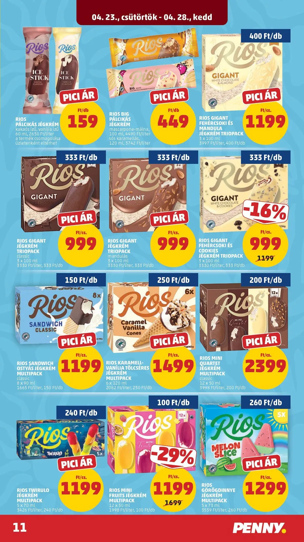Penny aktuális akciós újság: 2026.04.23.-tól lapozható | Oldal: 11 | Termékek: Görögdinnye, Mandula, Fehércsoki, Pálcikás jégkrém