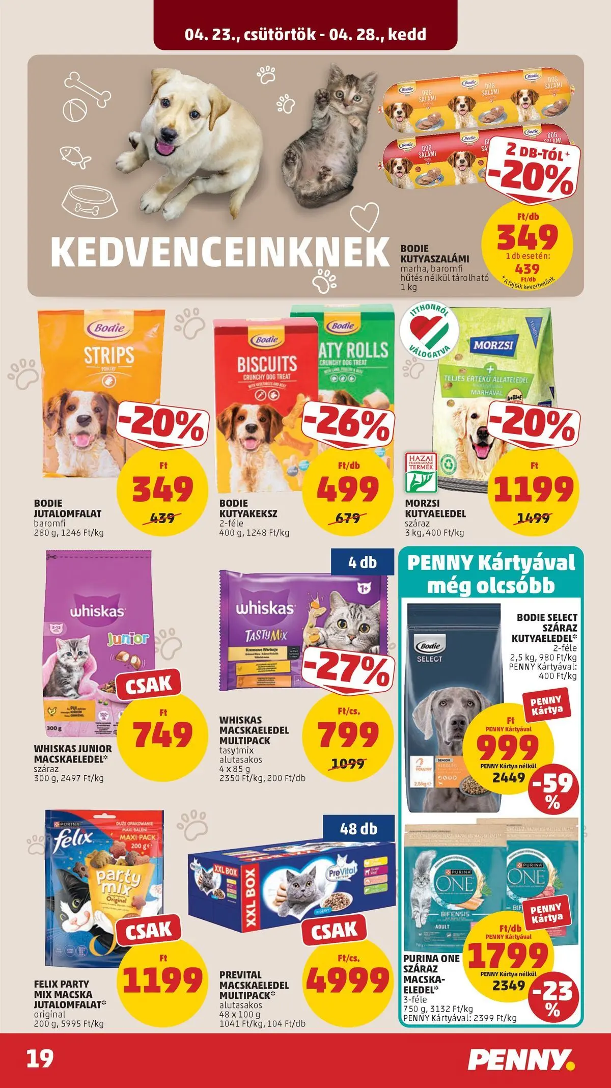 Penny aktuális akciós újság: 2026.04.23.-tól lapozható | Oldal: 19 | Termékek: Macskaeledel, Kutyaeledel, Purina one, Whiskas